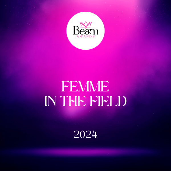 Femme in the Field 2024 | Beam Awards